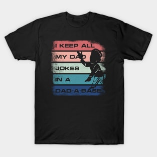 I keep all my dad jokes in a dad a base T-Shirt